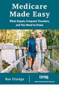 Medicare Made Easy: What Expats, Frequent Travelers, and You Need to Know 